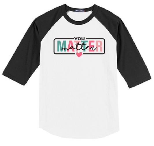 Abbott House "You Matter" Design 3/4 Sleeve T-shirt