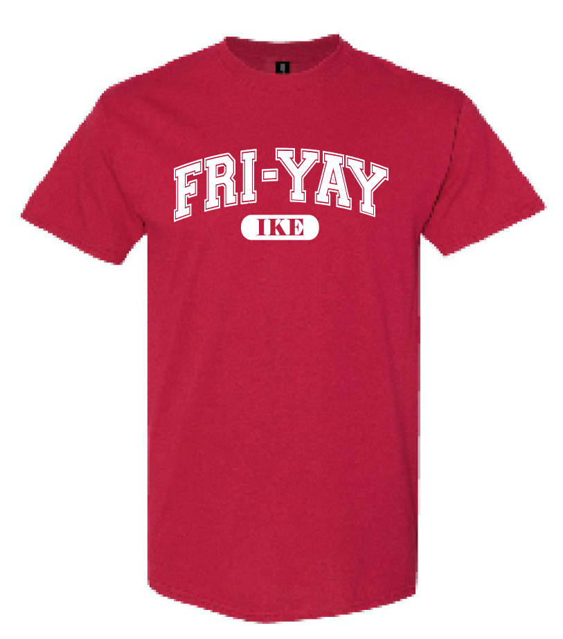 Eisenhower "Fri-Yay" Design Gildan S/S T-shirt