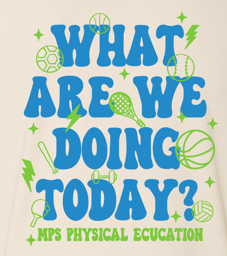MPS PE Teachers "What Are We Doing" Design Softstyle S/S T-shirt