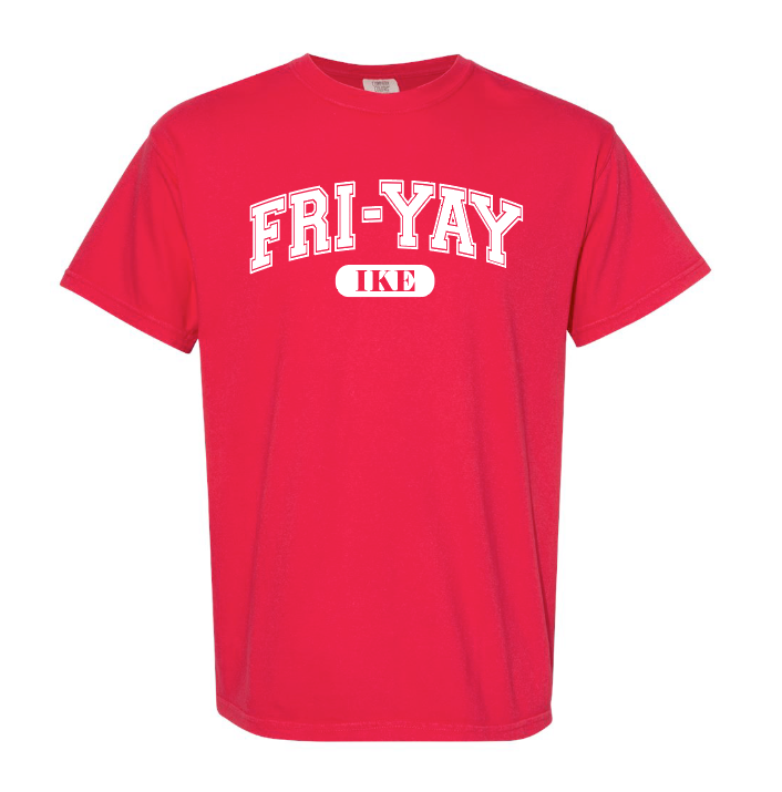 Eisenhower "Fri-Yay" Design Comfort Colors S/S T-shirt
