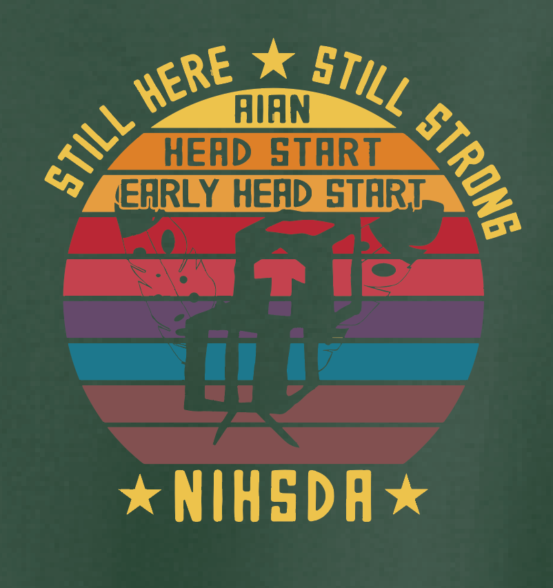 NIHSDA "Still Here, Still Strong" Design L/S T-shirt (forest)
