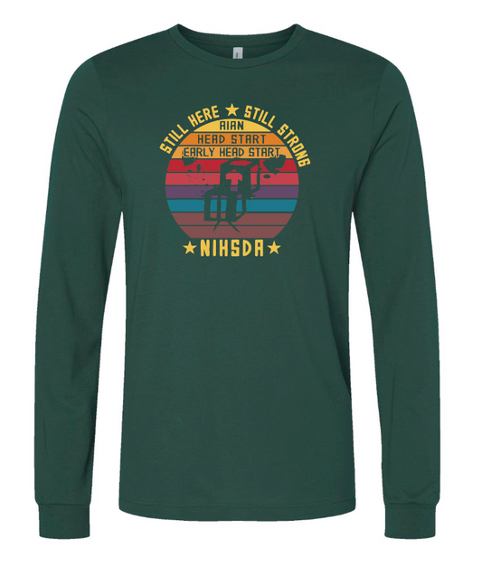 NIHSDA "Still Here, Still Strong" Design L/S T-shirt (forest)