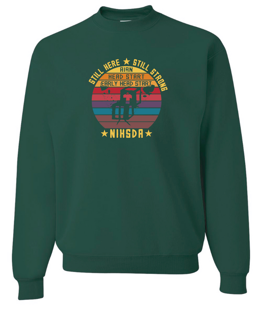 NIHSDA "Still Here, Still Strong" Design Crewneck Sweatshirt (forest)