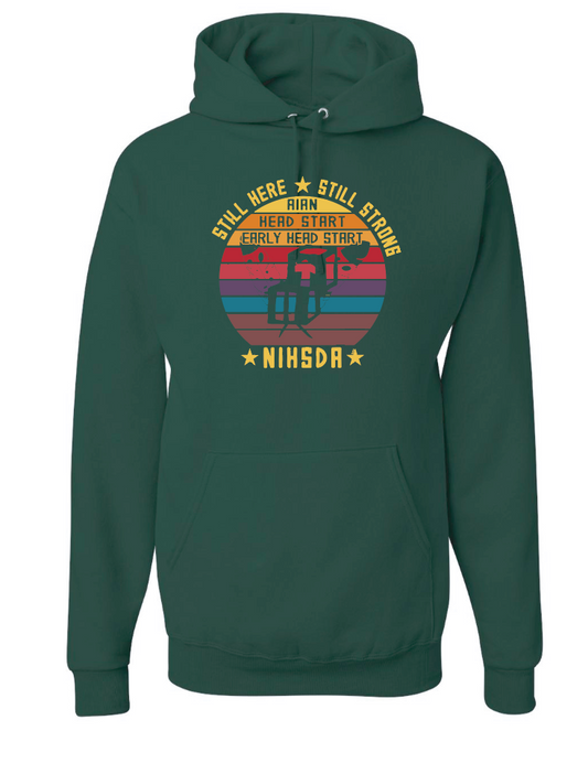 NIHSDA "Still Here, Still Strong" Design Hooded Sweatshirt (forest)