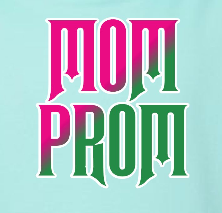 Mom Prom Hooded Sweatshirt (mint)