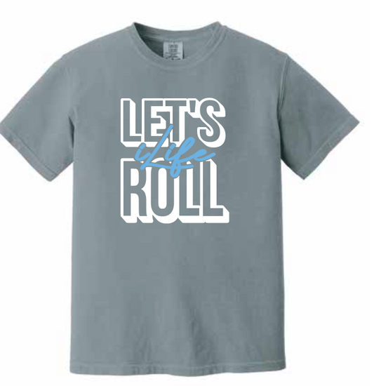 ILife "Let's Roll" Design Comfort Colors S/S T-shirt
