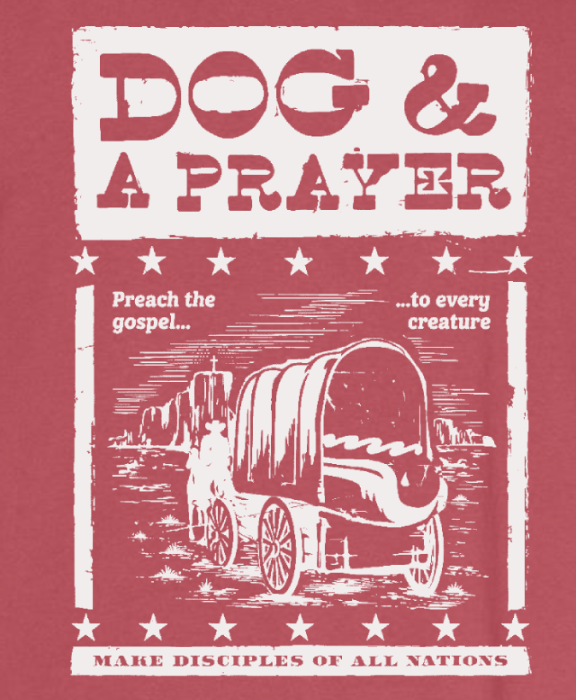 Calvary Chapel "Dog & A Prayer" Design S/S T-shirt