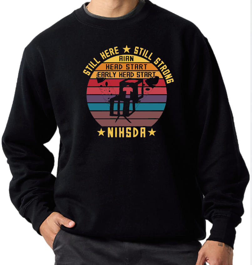 NIHSDA "Still Here, Still Strong" Design Crewneck Sweatshirt (black)
